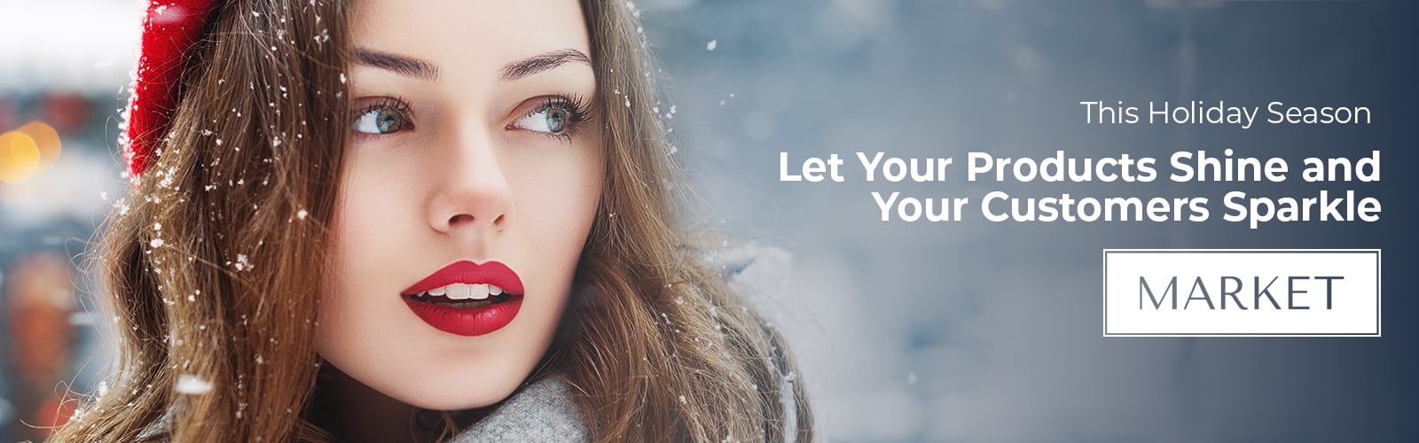 MARKET Holiday Campaign - Beauty - 1600px - 2